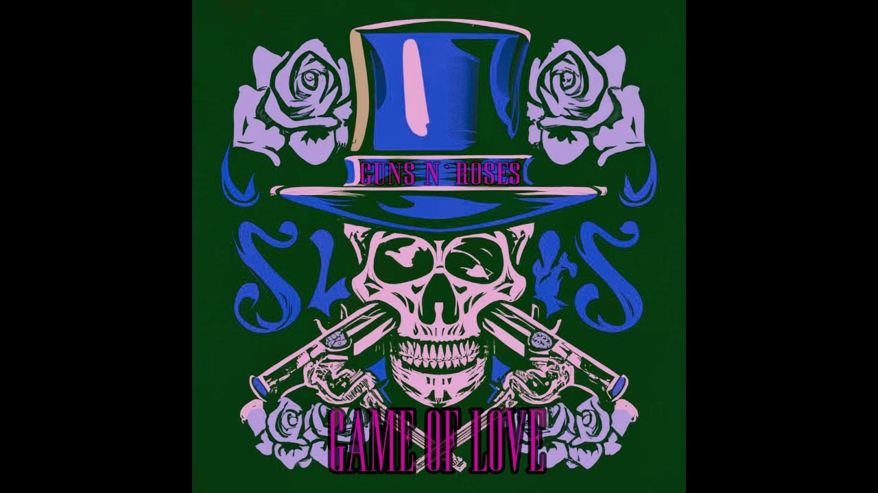 Guns N`Roses   Game of Love