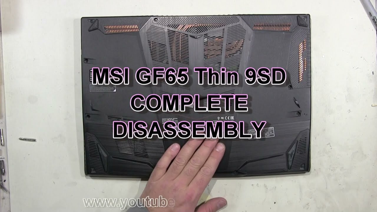 MSI GF65 Thin 9SD How To Complete Take Apart Full Disassembly Nothing Left