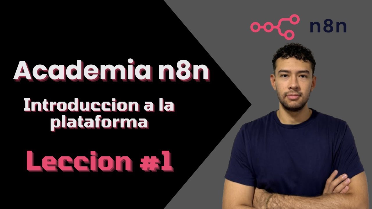 CURSO N8N de 0 a experto en español | recorrido por la plataforma | ACADEMIA N8N | lección 1
