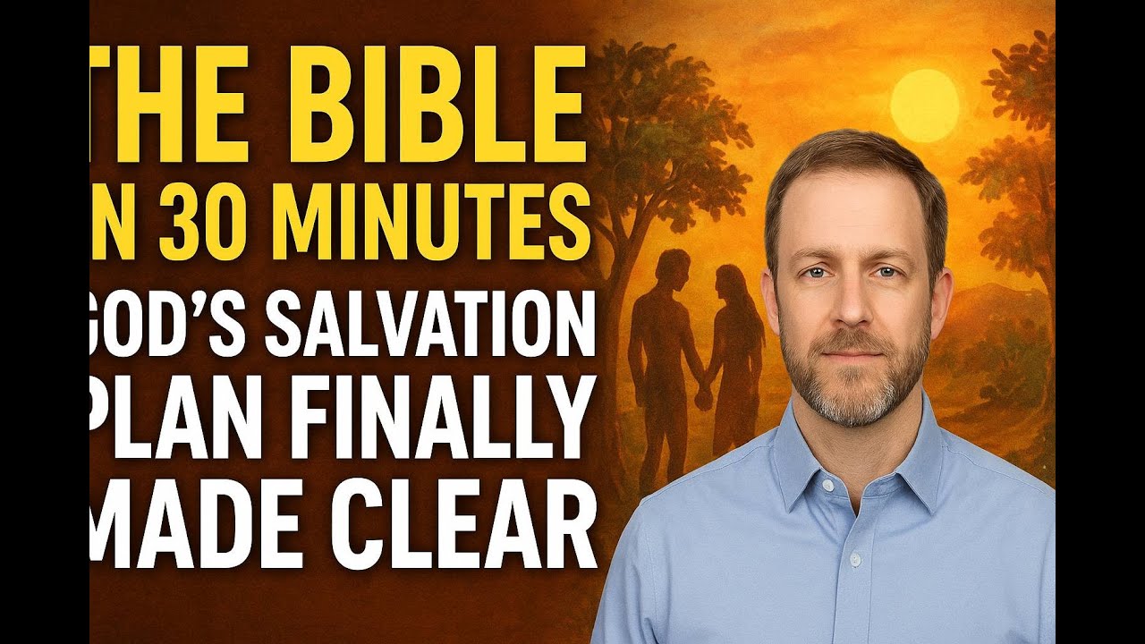 The Bible in 30 Minutes: God’s Salvation Plan Finally Made Clear