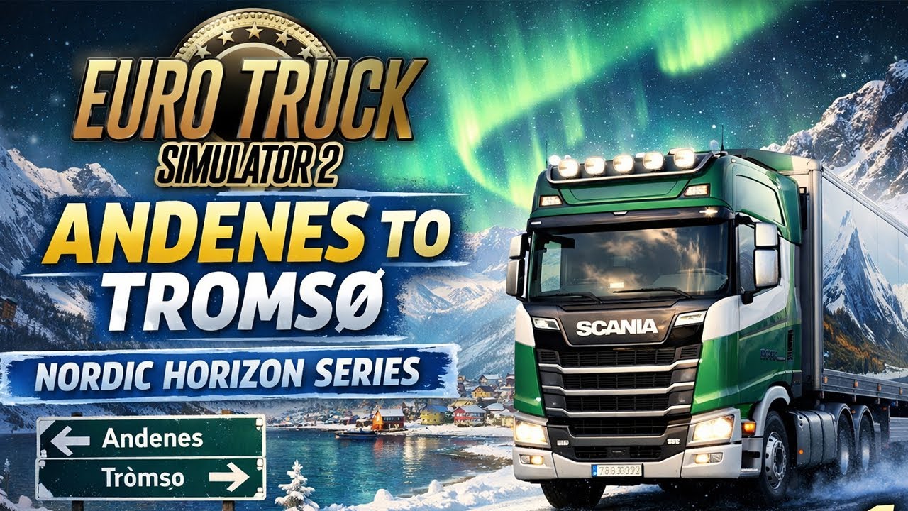 Euro Truck Simulator 2 - Andenes to Tromso | Nordic Horizon Series | 4K 60FPS | Ep 1