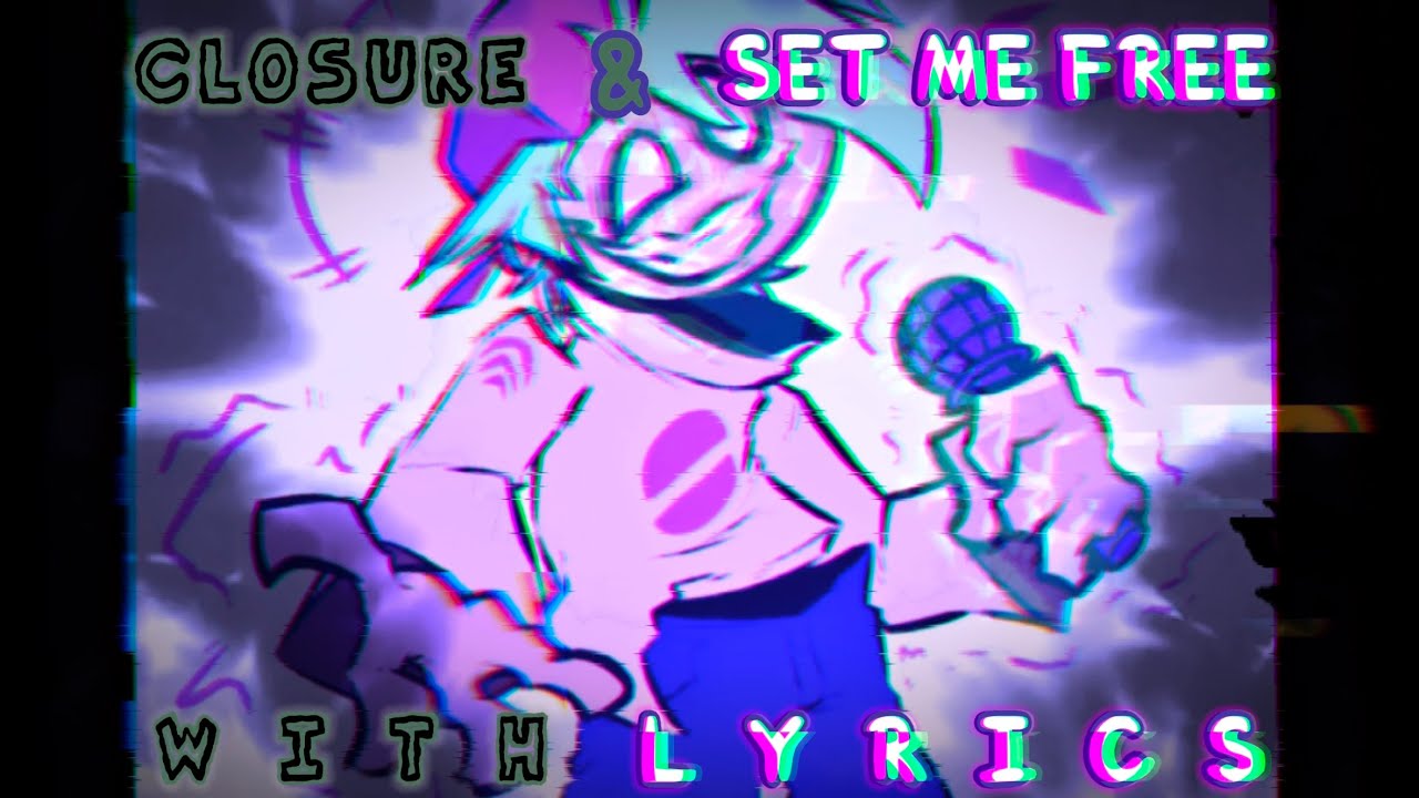 Closure & Set Me Free WITH LYRICS [FNF: Lost Game & The Lost Files w/ Effects]