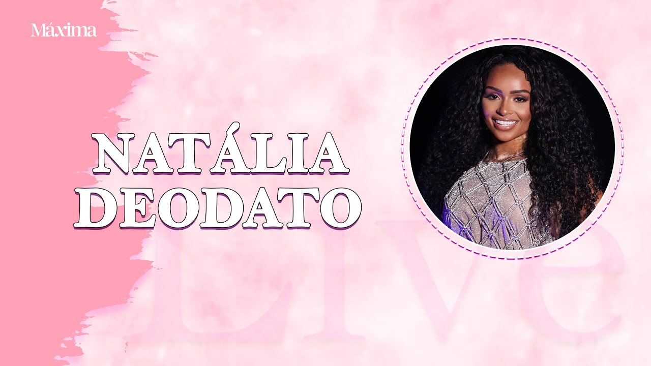 NATÁLIA DEODATO REVELA EXPERIÊNCIA EM BBB22 E VIDA PÓS REALITY