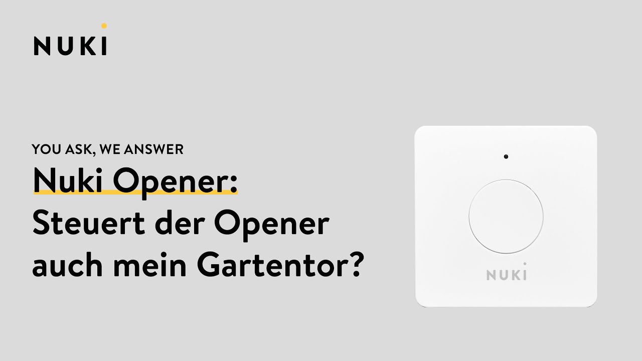 Nuki Opener: Steuert der Opener auch mein Gartentor? #YAWA