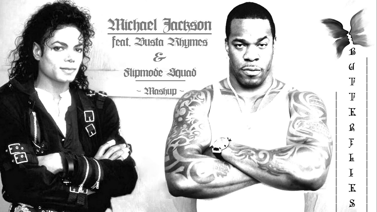 Michael Jackson (feat. Busta Rhymes & Flipmode Squad) - Butterflies [Mashup Mix]