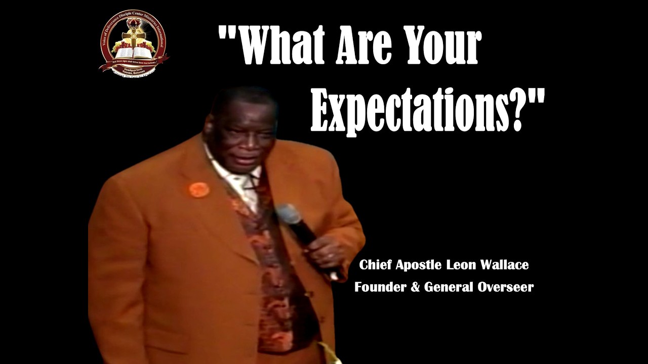 APOSTLE LEON WALLACE - What Are Your Expectations? (August 14, 2016)