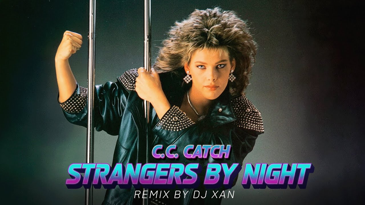 C.C. CATCH - Strangers by Night (remix by DJ XAN)