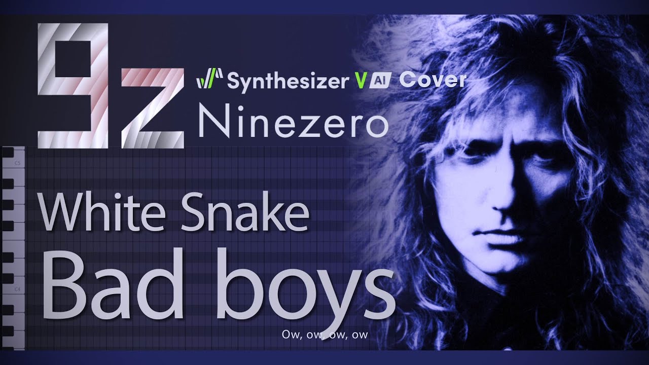 Bad boys (white snake cover) / Synthesizer V Ninezero