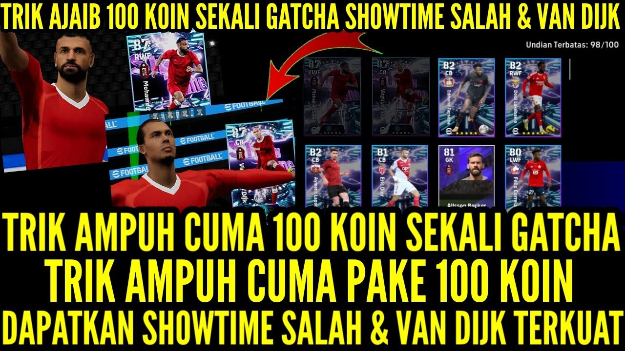 TRIK AMPUH CUMA PAKE 1OO K0IN SEKALI GATCHA DAPATKAN SH0WTIME SALAH & VAN DIJK TERKUAT !