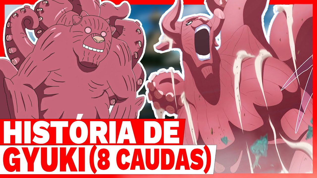 NARUTO:  A HISTÓRIA DE GYUKI | A VIDA DE GYUKI A BIJUU DE 8 CAUDAS!