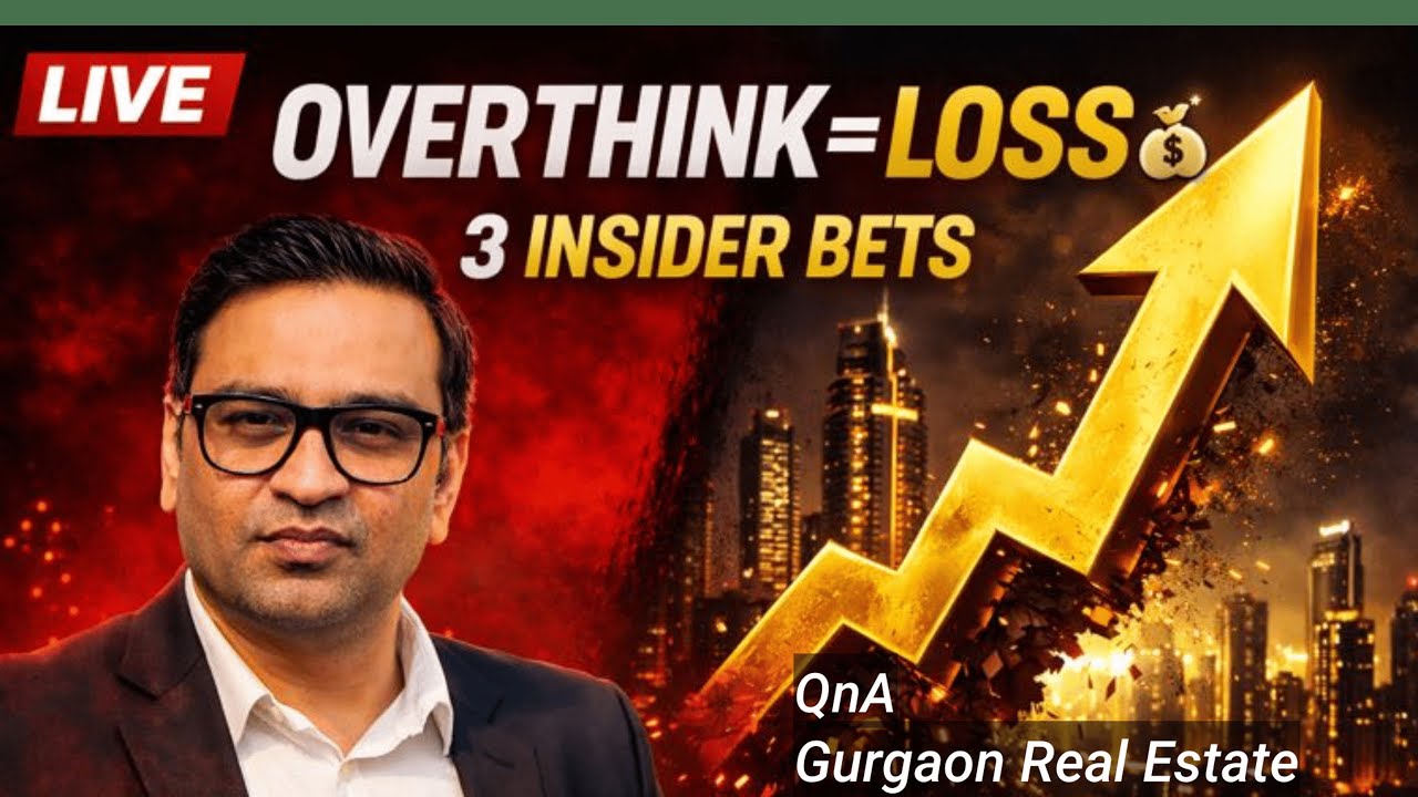 LIVE: Why Overthinkers Are Losing Money in Gurgaon Real Estate |  3 Insider Property Bets