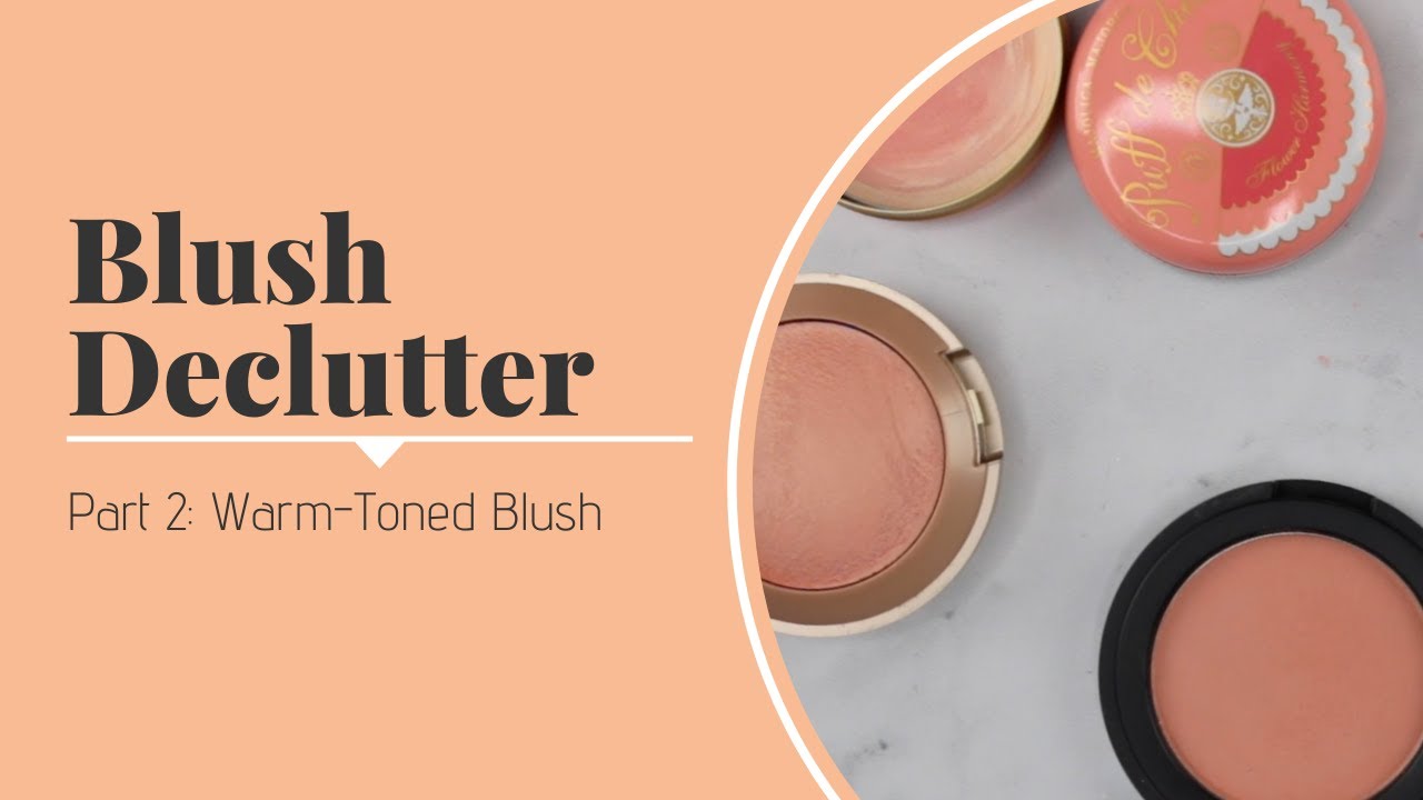 BLUSH DECLUTTER: Part 2 - Warm Toned Blush (with swatches)