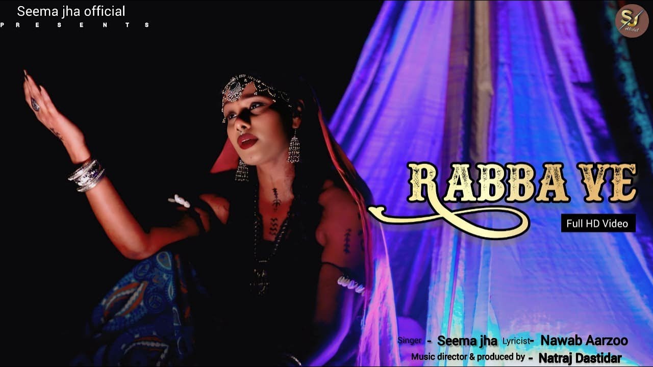 Rabba Ve I Singer Seema Jha I Natraj Dastidar I Nawab Arzoo I Full HD Video #2025