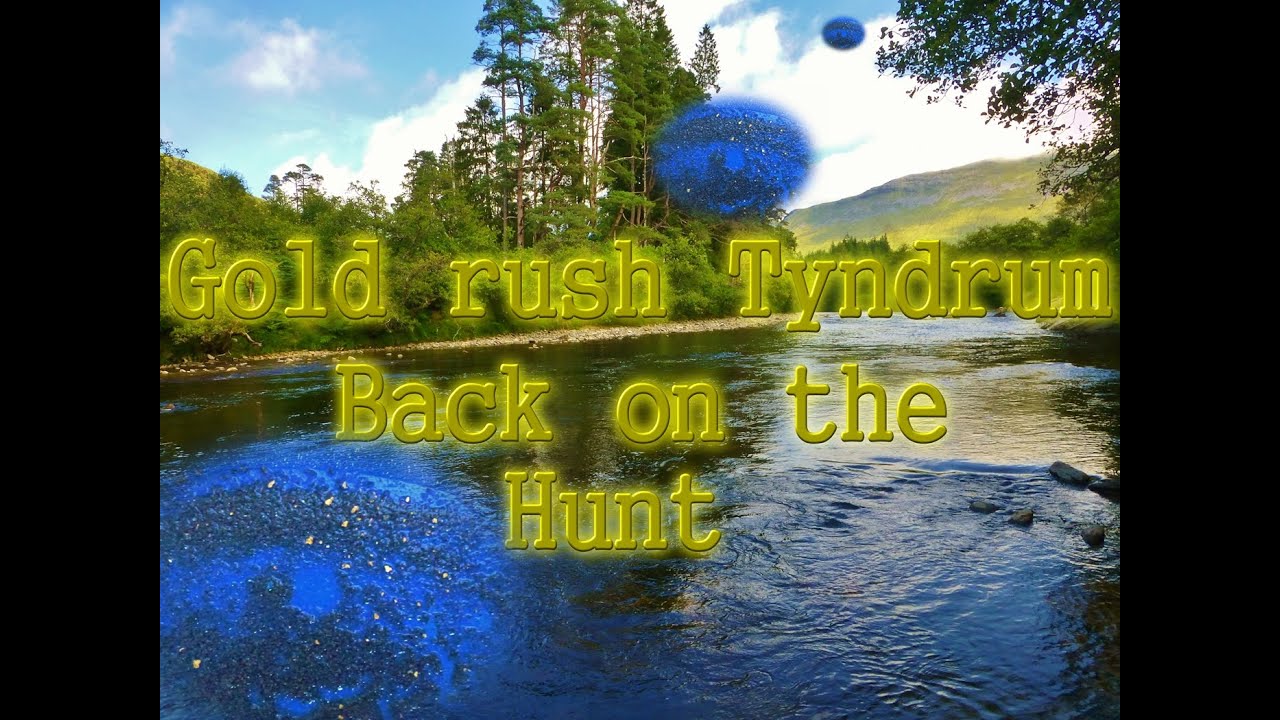 Gold rush Tyndrum, Back on the Hunt