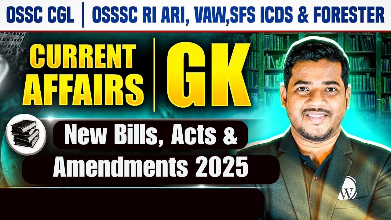 New Bills, Acts & Amendments 2025 | OSSC CGL & OSSSC CA | Important for RI ARI SFS ICDS & VAW Exams