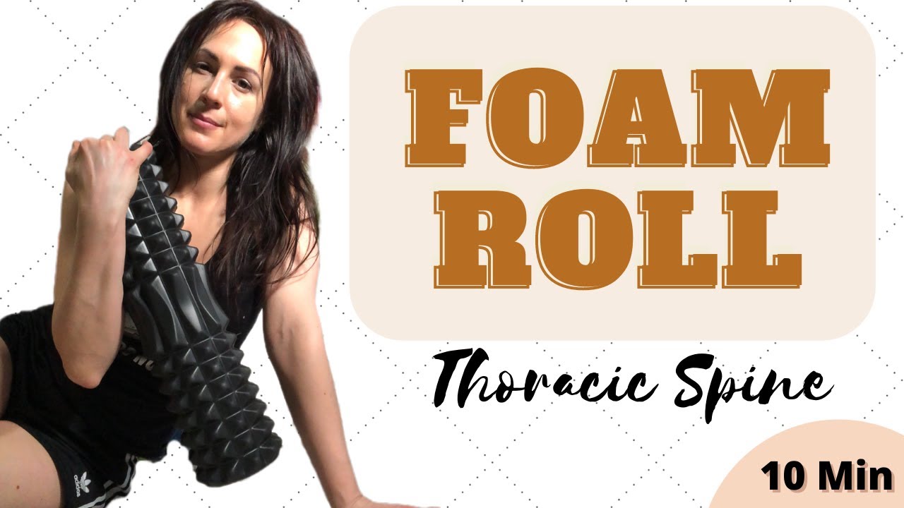 10 Min Foam Roller Workout for Upper Back