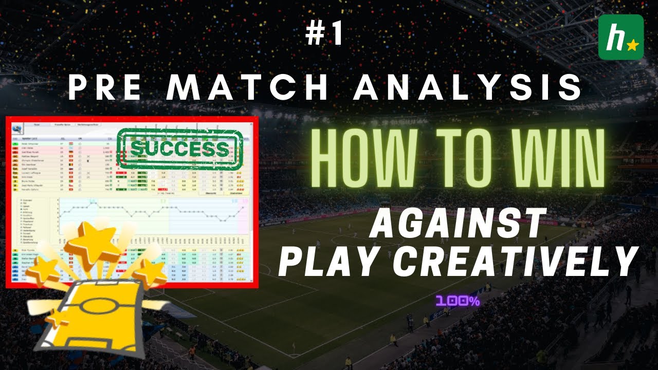 Hattrick Pre Match Analysis - Win games following these tips (Against Play Creatively tactic)