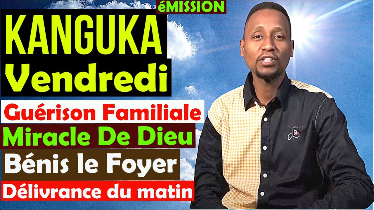KANGUKA DE VENDREDI 24/10/2025 @ChrisNdikumana@Prière@kanguka
