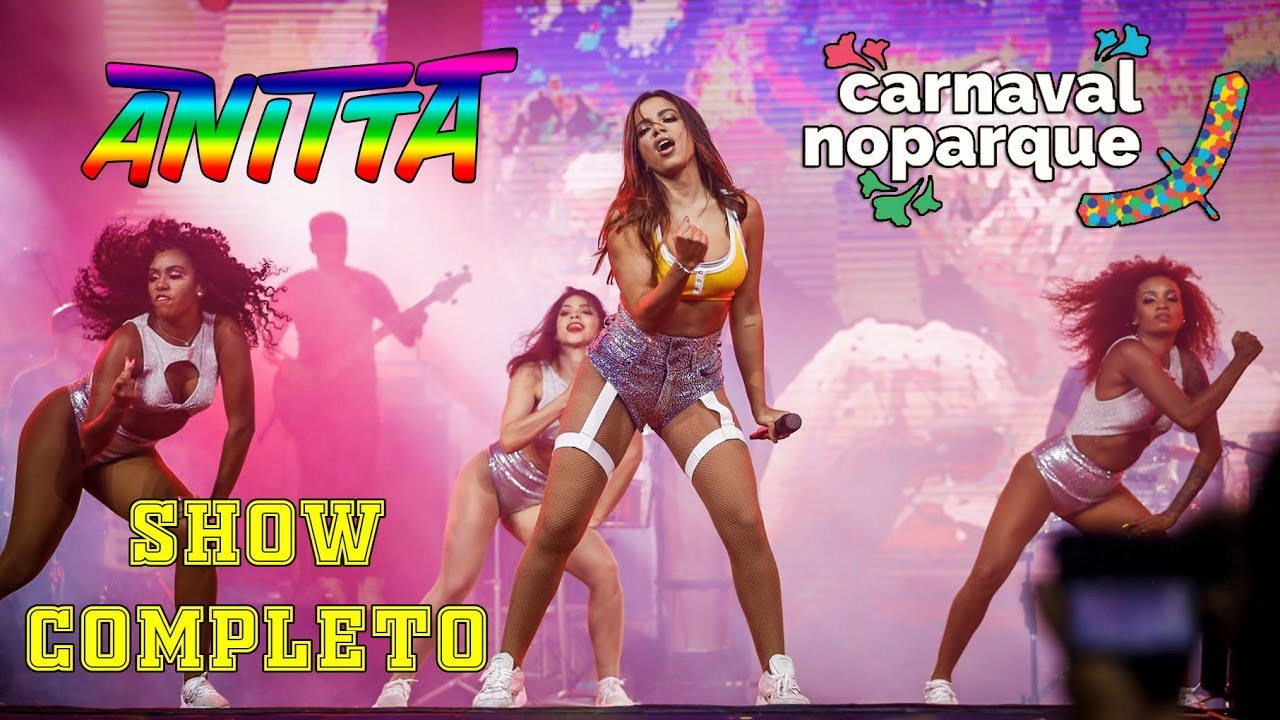 Anitta CARNAVAL NO PARQUE ao vivo em Brasilia - DF | SHOW COMPLETO 28/02/2019 [FULL HD]