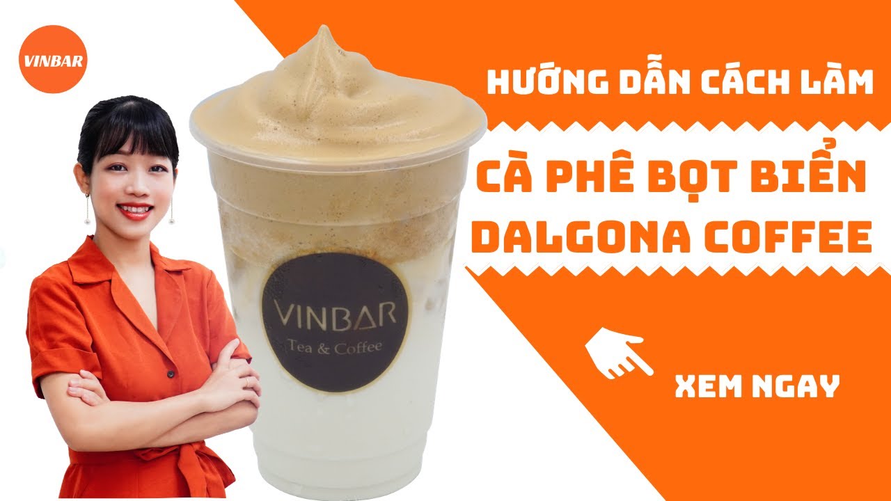 Hướng Dẫn Cách Làm Công Thức Pha Chế Cà Phê Bọt Biển, Dalgona Coffee Recipe | Vinbar