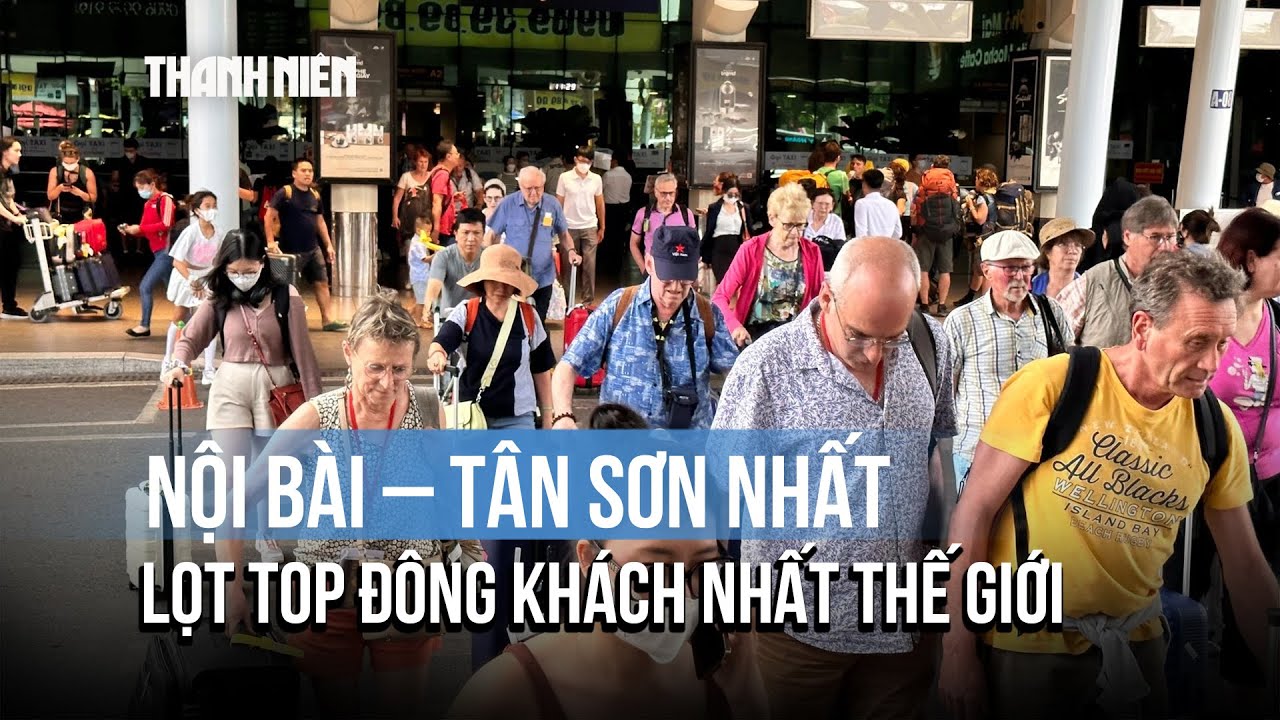 Cặp sân bay Nội Bài – Tân Sơn Nhất vào top 5 đông khách nhất thế giới
