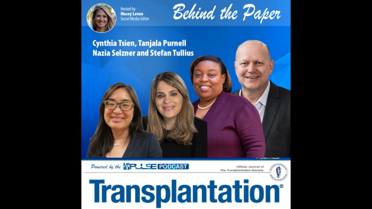 Episode 21: Behind the Paper: Advancing Diversity, Equity & Inclusion in Transplantation