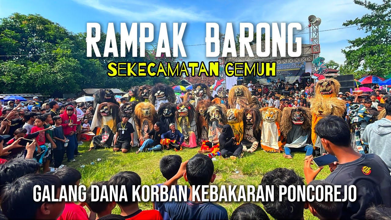 RAMPAK BARONG SEKECAMATAN GEMUH‼️ GALANG DANA KORBAN KEBAKARAN PONCOREJO