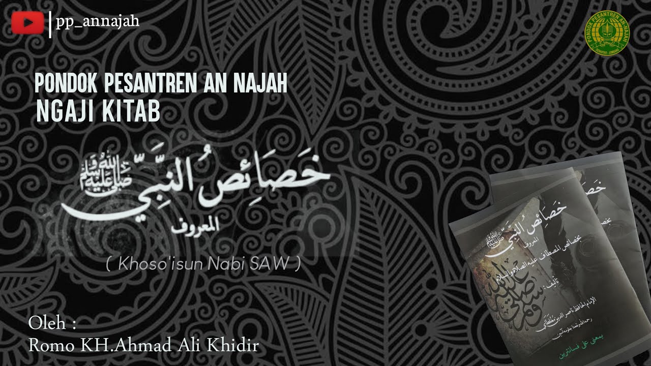 Ngaji Kitab Khosoisun Nabi 12 II KH. A. Ali Khidlir
