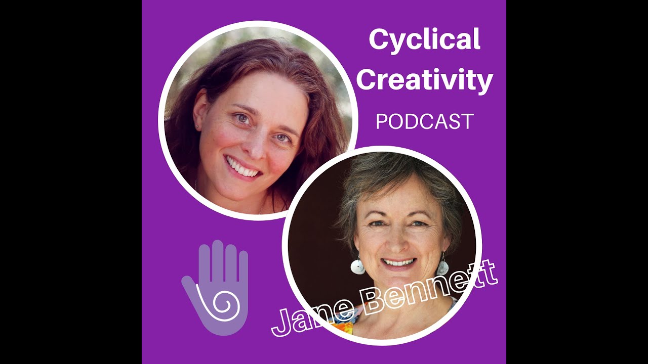 Cyclical Creativity and Transformation Podcast 🦋 Jane Bennett 🦋 Women's health