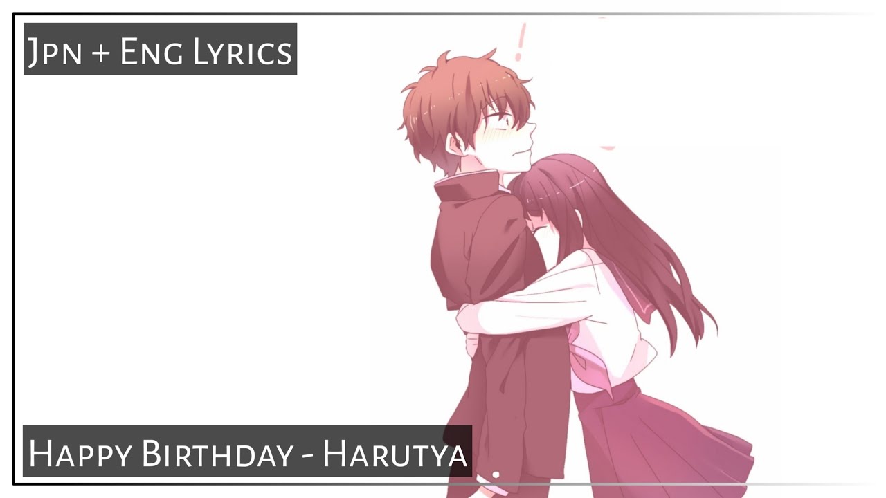 Japanese Sad Song || Happy Birthday - Harutya || Jpn + Eng Lyrics