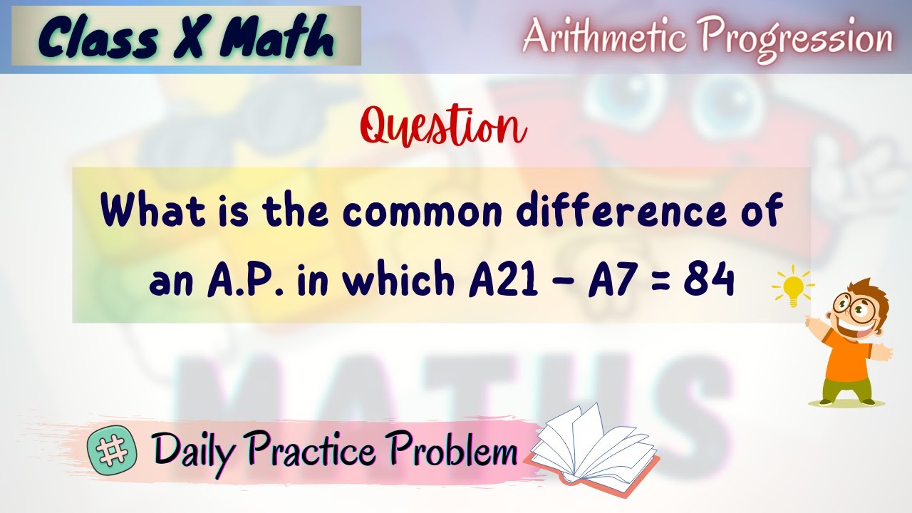 What is the common difference of an A.P. in which A21 &ndash; A7 = 84
