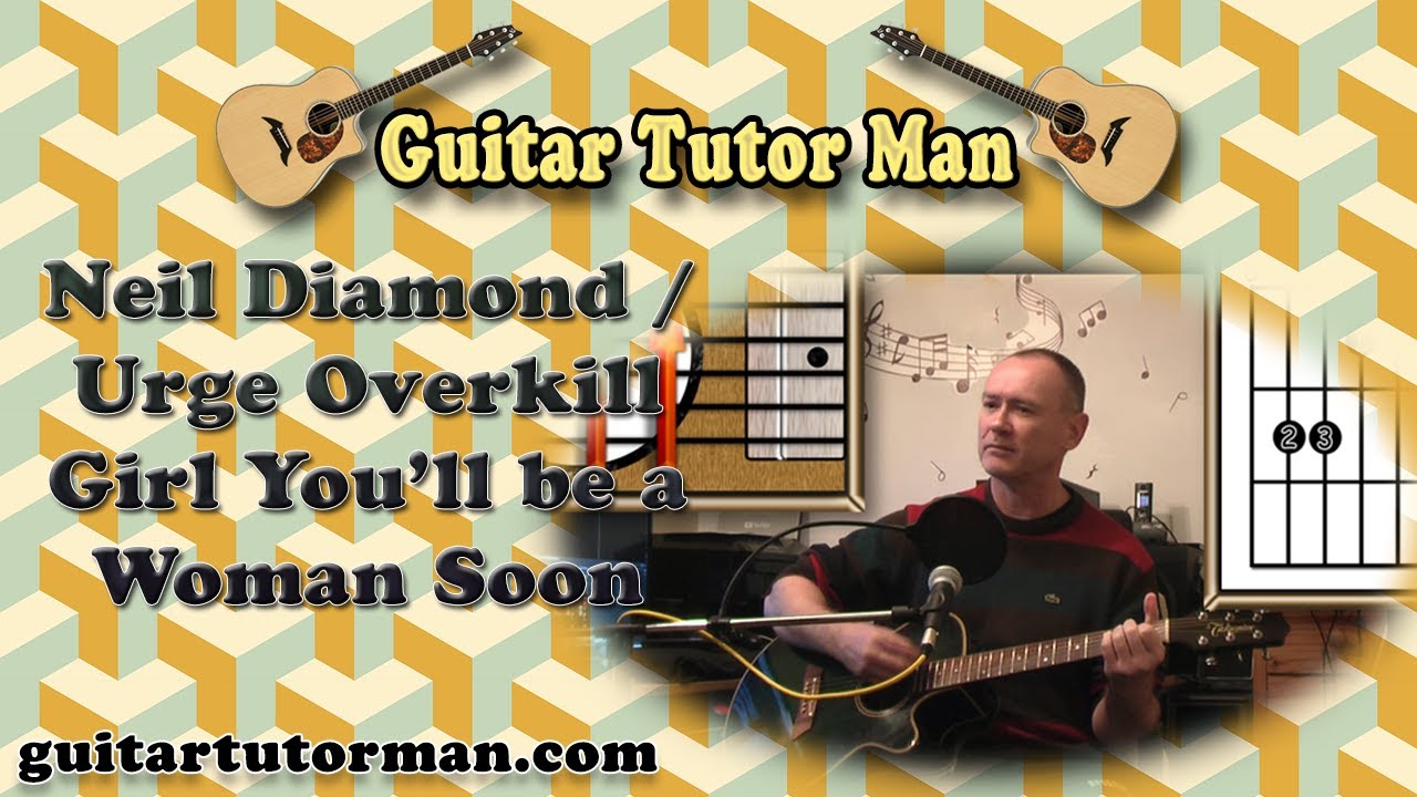 Girl You'll Be A Woman Soon - Neil Diamond / Urge Overkill - Acoustic Guitar Lesson (Capo 3)