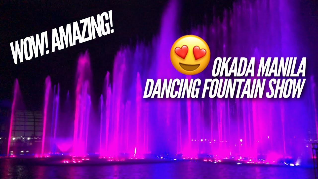 OKADA MANILA’S DANCING FOUNTAIN SHOW (Schedules and Entrance Fee)