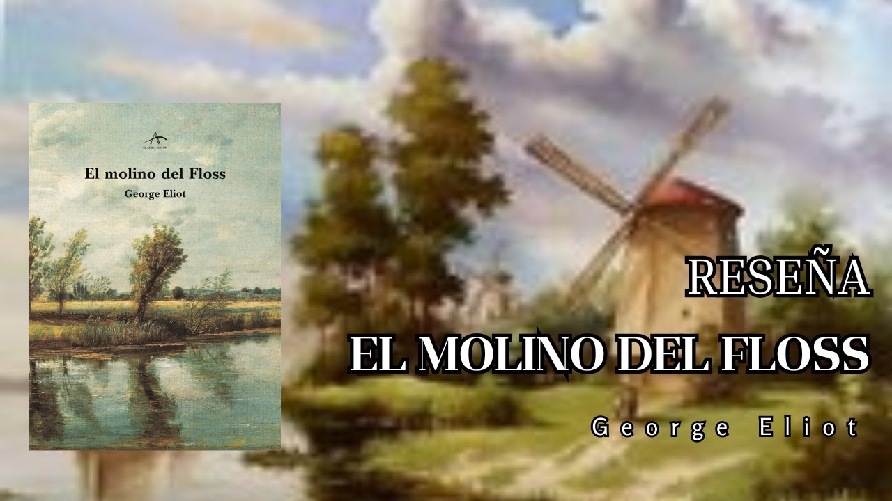 RESEÑA: El molino del Floss de George Eliot (1860)
