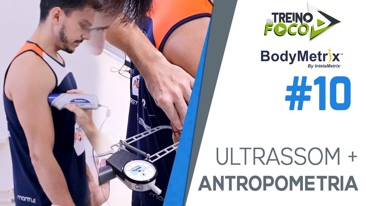 Avaliação Morfológica - Ultrassom + Antropometria - Comparativo Intra Avaliados pt 1- Bodymetrix #10