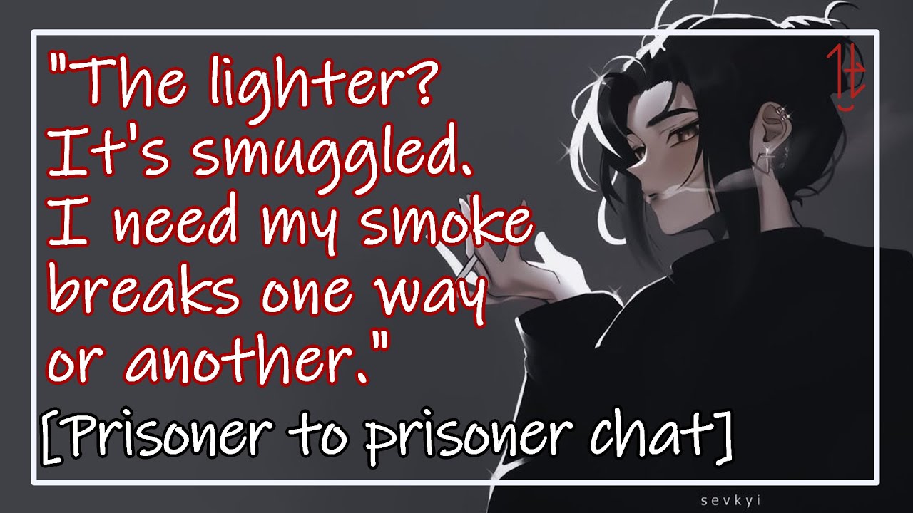 [F4A] The One That Ruined Your Life [Goth Prisoner VA] [Prisoner Listener] [Swearing] [Smoking]