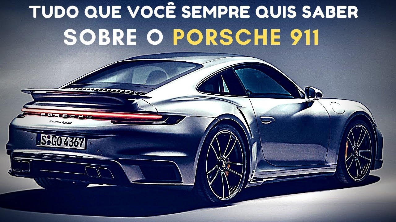 PORSCHE 911: TUDO QUE VOCÊ PRECISA SABER