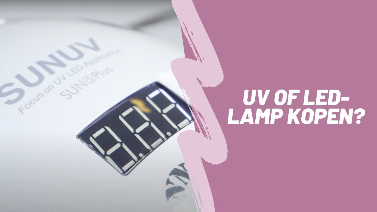 UV of LED? Lamp kopen voor je nagelstudio