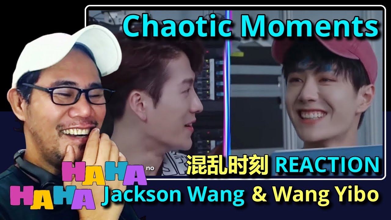 Wang Yibo & Jackson Wang - Chaotic Moments REACTION