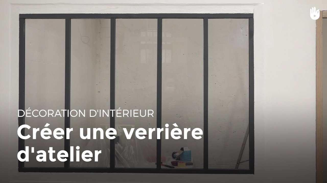 Cr&eacute;er une verri&egrave;re d'atelier | Bricolage