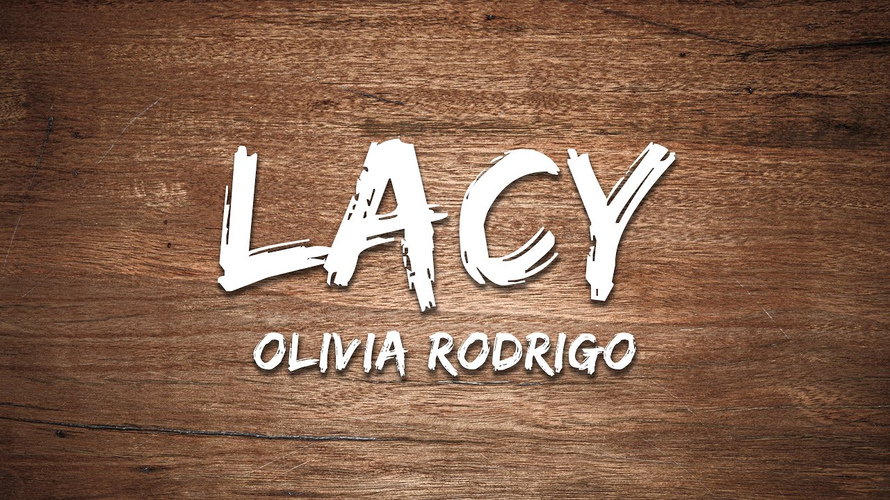 Olivia Rodrigo - lacy (Lyrics)