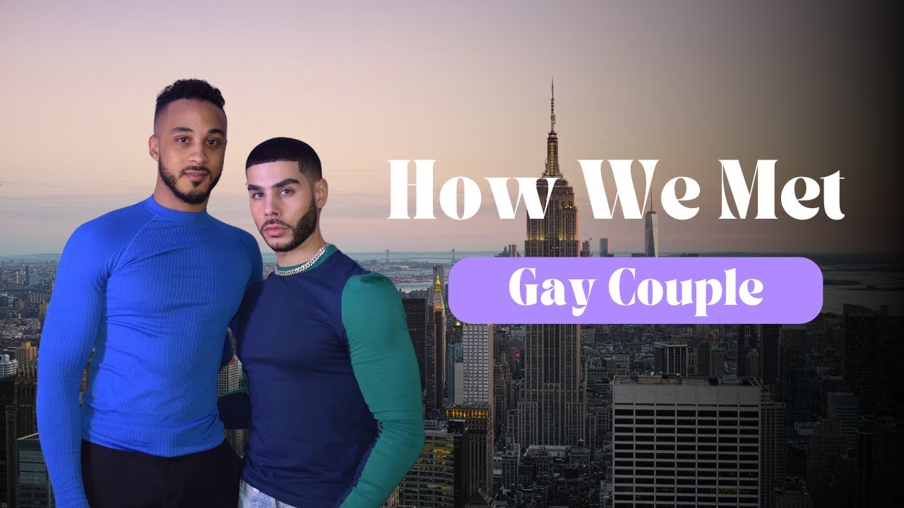 How We Met 👨🏽‍❤️‍👨🏻 Gay Couple Edition