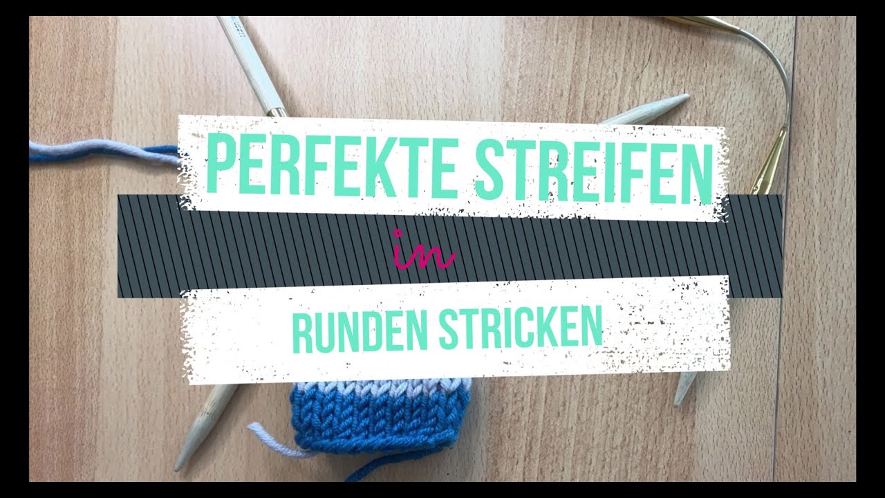 Perfekte Streifen in Runden stricken - wie geht das?