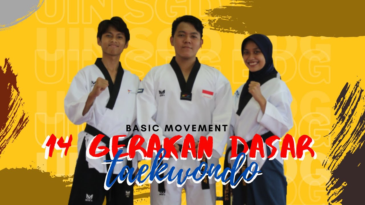 14 GERAKAN DASAR TAEKWONDO (BASIC MOVEMENT)