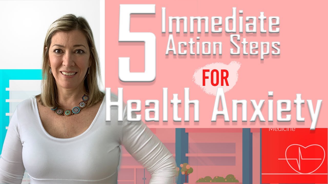 5 Action Steps for Health Anxiety