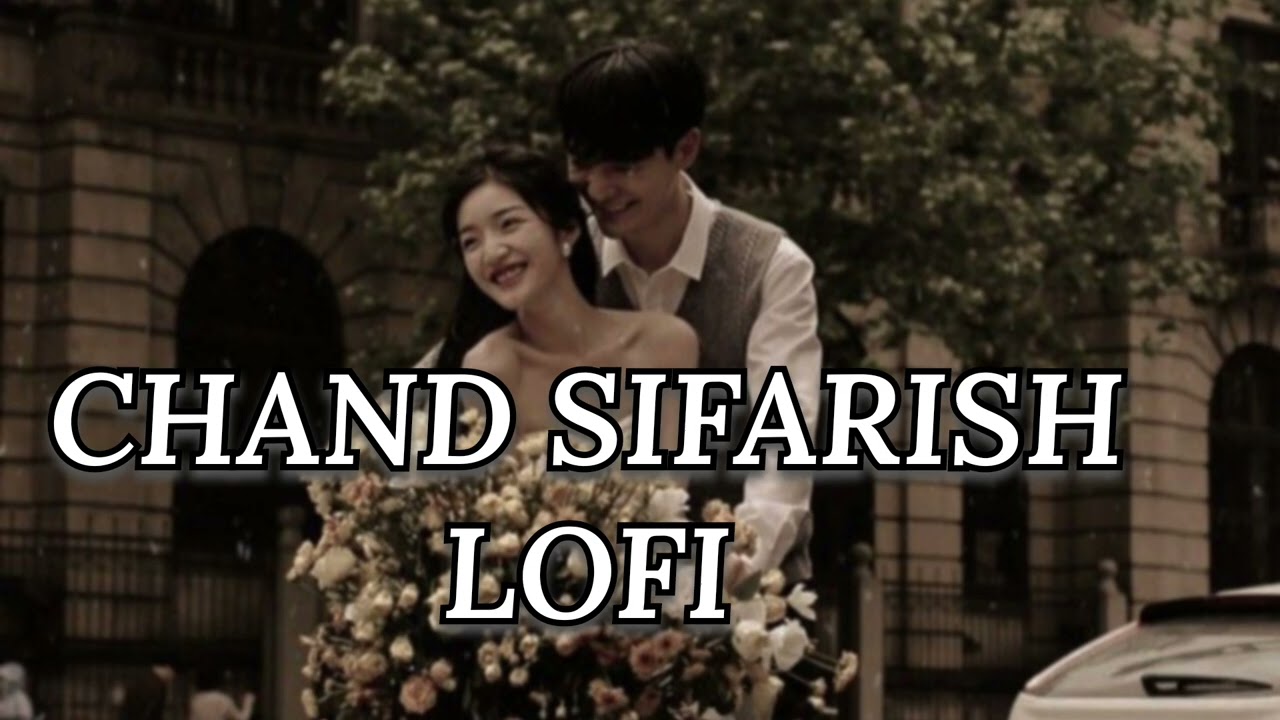 Chand Sifarish - Lofi | (Slowed+Reverb) | Fanaa