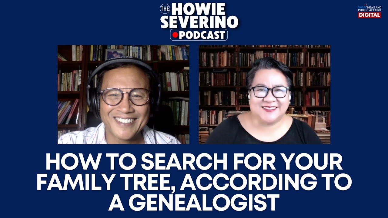 How to search for your family tree according to a genealogist |The Howie Severino Podcast