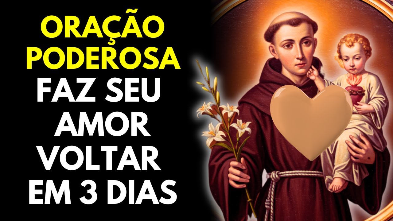 💖 Oração Forte: Santo Antônio Traz a Pessoa Amada de Volta em 3 Dias INFALÍVEL 💖