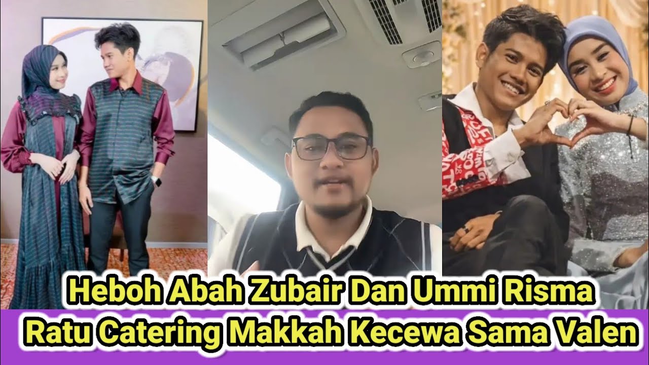 Heboh ❗ Abah Zubair Dan Ummi Risma Ratu Catering Makkah Kecewa Sama Valen !!!