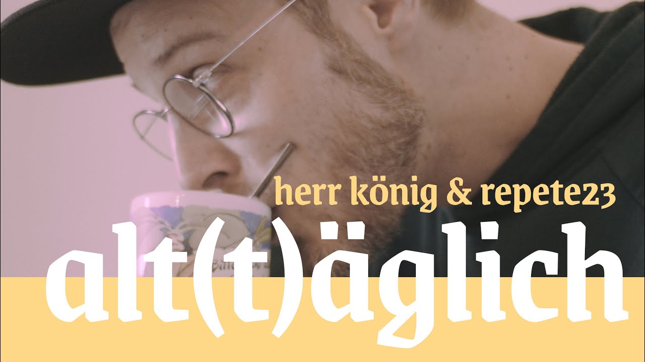 Repete23 & Herr K&ouml;nig - Al(l)t&auml;glich